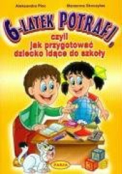 6-latek potrafi czyli jak przygotowac dziecko idace do szkoly