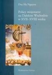 Polscy misjonarze na Dalekim Wschodzie w XVII-XVIII wieku