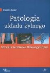 Patologia ukladu zylnego Slownik terminow flebologicznych