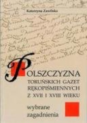 Polszczyzna Torunskich Gazet Rekopismiennych z XVII i XVIII wieku