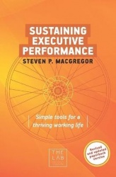 Sustaining Executive Performance - Simple Tools for a Thriving Working Life
