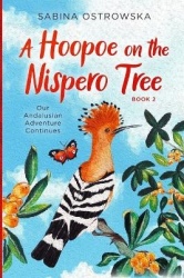A Hoopoe on the Nispero Tree - Our Andalusian Adventure Continues