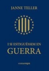 I SI ESTIGUESSIM EN GUERRA