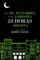 El Sr. Penumbra y su Libreria 24 Horas Abierta