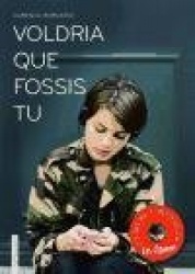 Voldria que fossis tu