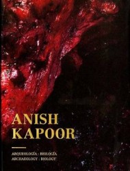 Anish Kapoor - Archaeology: Biology