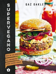 Supervegano - Más de 100 Recetas del Creador de Avant-Garde Vegan