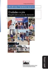 Ciudades a pie - Etnografía sobre un proceso de urbanización