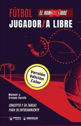 Fútbol. Jugador/a libre - Concepto y 50 juegos para su entrenamiento (Versión Edición Color)