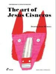 The Art of Jesús Cisneros - Drawing from Memory (Contemporary Illustration Masters)