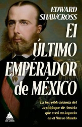 Ultimo Emperador de Mexico, El