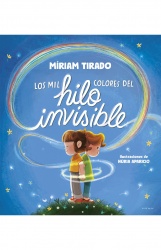 Los mil colores del hilo invisible / The Thousands of Colors in the Invisible Thread