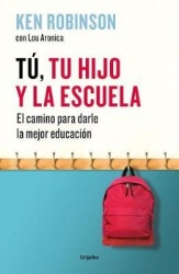Tu, Tu Hijo Y La Escuela: El Camino Para Darles La Mejor Educacion / You, Your Child, and School