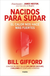 Nacidos para sudar / Hotwired: How the Hidden Power of Heat Makes Us Stronger