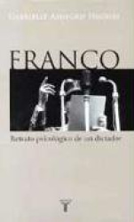 FRANCO: RETRATO PSICOLOGICO DE UN DICTADOR