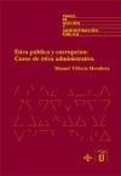 Ética pública y corrupción, curso de ética administrativa