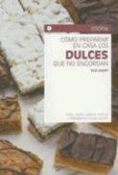 COMO PREPARAR DULCES QUE NO ENGORDAN