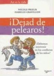 ¡DEJAD DE PELEAROS!