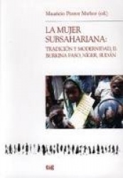 LA MUJER SUBSAHARIANA: TRADICION YMODERNIDAD, II: BURKINA FASO, NIGER, SUDAN
