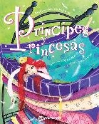PRINCIPES Y PRINCESAS (CUENTOS IMPRESCINDIBLES)(+4 AÑOS)