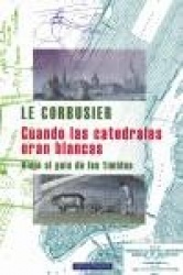 CUANDO LAS CATEDRALES ERAN BLANCAS. VIAJE AL PAIS DE LOS TIMIDOS