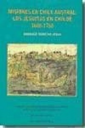 MISIONES EN CHILE AUSTRAL: LOS JESUITAS EN CHILOE, 1608-1768