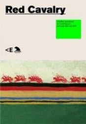 Red Cavalry - Creation and Power in Soviet Russia Between 1917 and 1945