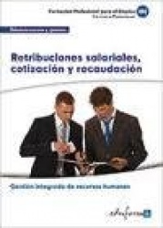 Retribuciones salariales, cotización y recaudación : familia profesional administración y gestión : certificados de profesionali