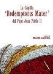 LA CAPILLA REDEMPTORIS MATER DEL PAPA JUAN PABLO II
