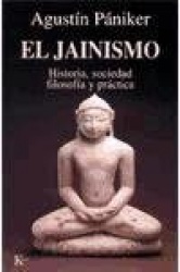 EL JAINISMO: HISTORIA, SOCIEDAD, FILOSOFIA Y PRACTICA