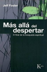 Más Allá del Despertar - El Final de la Búsqueda Espiritual
