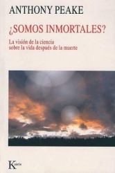¿Somos Inmortales? - La Visión de la Ciencia Sobre La Vida Después de la Muerte