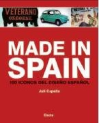 MADE IN SPAIN: 100 ICONOS DEL DISEÑO ESPAÑOL