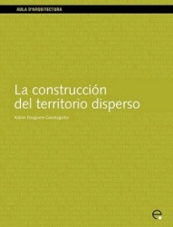 La Construccion Del Territorio Disperso