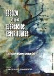 ESBOZOS DE UNOS EJERCICIOS ESPIRITUALES
