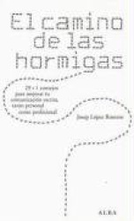 EL CAMINO DE LAS HORMIGAS. 29+1 CONSEJOS PARA MEJORAR LA COMUNICACIONESCRITA