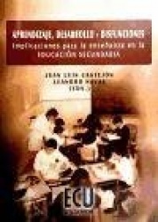 APRENDIZAJE, DESARROLLO Y DISFUNCIONES. IMPLICACIONES PARA LA ENSEÑANZA EN LA EDUCACION SECUNDARIA