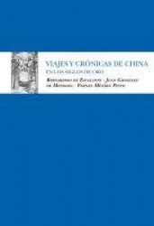 VIAJES Y CRONICAS DE CHINA EN LOS SIGLOS DE ORO