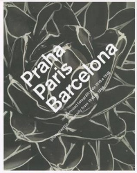 Praha, Paris, Barcelona - Photographic Modernity 1918-1948