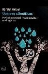 GUERRAS CLIMATICAS: POR QUE MATAREMOS (Y NOS MATARAN) EN EL SIGLO XXI