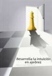 DESARROLLE LA INTUICION EN AJEDREZ