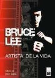 BRUCE LEE : ARTISTA DE LA VIDA
