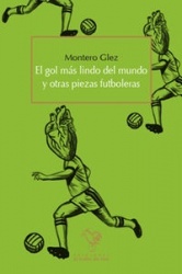 EL GOL MAS LINDO DEL MUNDO Y OTRASPIEZAS FUTBOLERAS