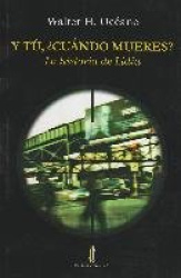 Y tú, ¿cuándo mueres?