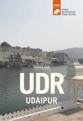UDR-Udaipur : architectural travel guide