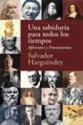 UNA SABIDURIA PARA TODOS LOS TIEMPOS: AFORISMOS Y PENSAMIENTOS