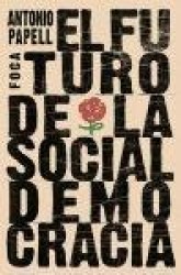 EL FUTURO DE LA SOCIALDEMOCRACIA: IDEAS PARA UNA NUEVA IZQUIERDA