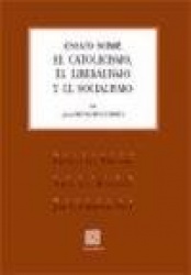 ENSAYO SOBRE EL CATOLICISMO, EL LIBERALISMO Y EL SOCIALISMO