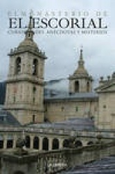 EL MONASTERIO DE EL ESCORIAL, CURIOSIDADES, ANECDOTAS Y MISTERIOS