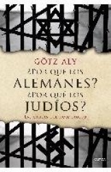 ¿POR QUE LOS ALEMANES? ¿POR QUE LOS JUDIOS?: LAS CAUSAS DEL HOLOCAUSTO